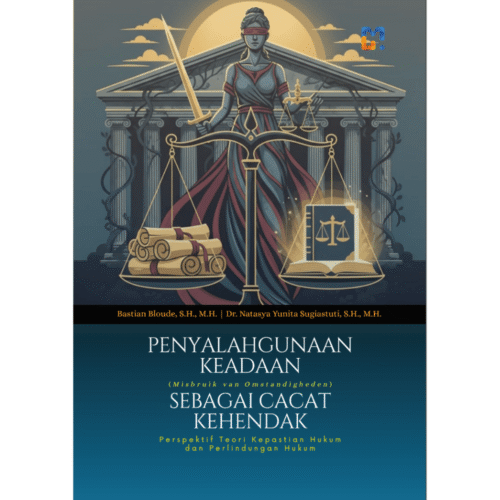 penyalahgunaan keadaan (misbruik van omstandigheden) sebagai cacat kehendak: perspektif teori kepastian hukum dan perlindungan hukum
