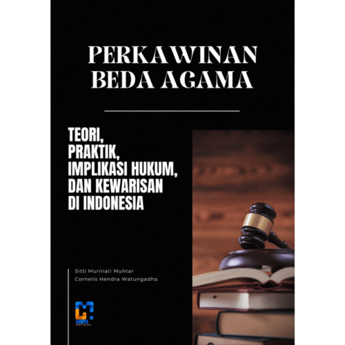 perkawinan beda agama: teori, praktik, implikasi hukum, dan kewarissan di indonesia