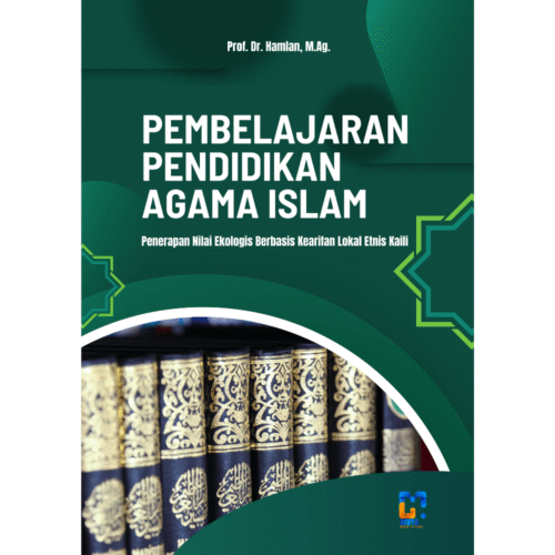 pembelajaran pendidikan agama islam: penerapan nilai ekologis kearifan lokal etnis kaili