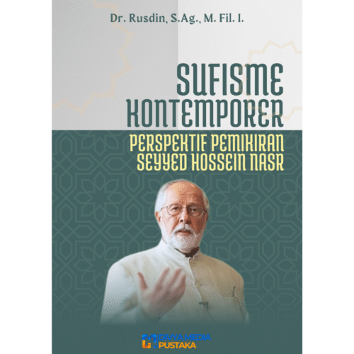 sufisme kontemporer: perspektif pemikiran seyyed hossein nasr