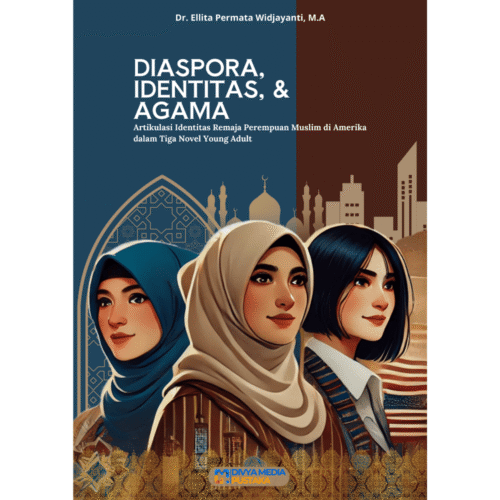 diaspora, identitas, dan agama: artikulasi identitas remaja perempuan muslim di amerika dalam tiga novel young adult