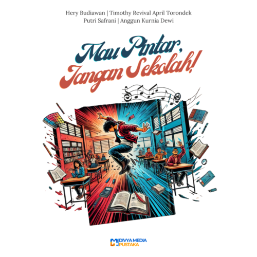 mau pintar, jangan sekolah!