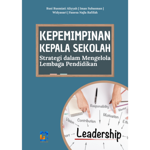 kepemimpinan kepala sekolah: strategi dalam mengelola lembaga pendidikan