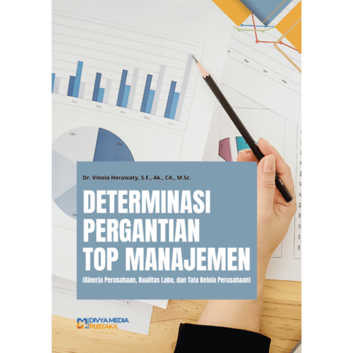 determinasi pergantian top manajemen (kinerja perusahaan, kualitas laba, dan tata kelola perusahaan)