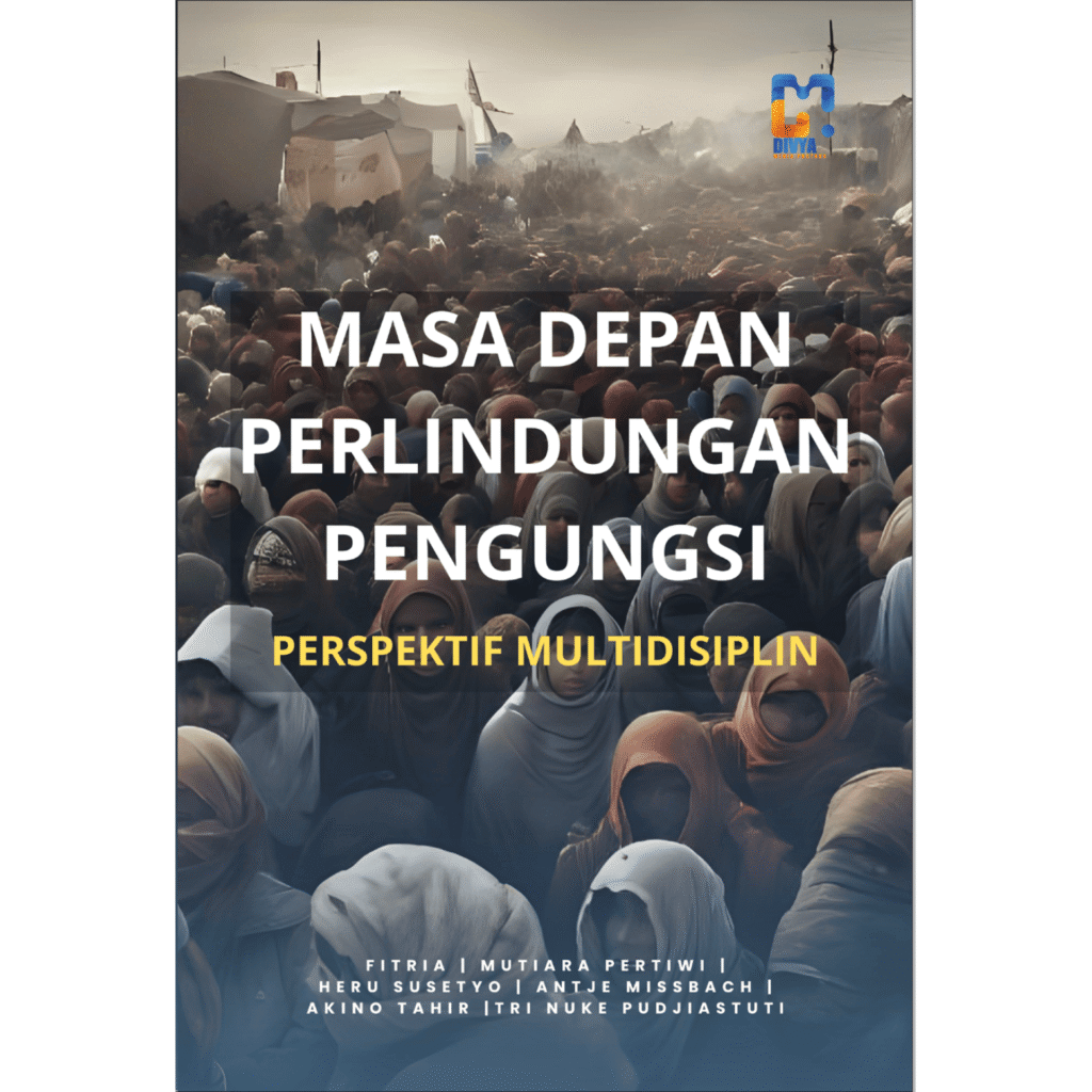 masa depan perlindungan pengungsi : perspektif multidisiplin