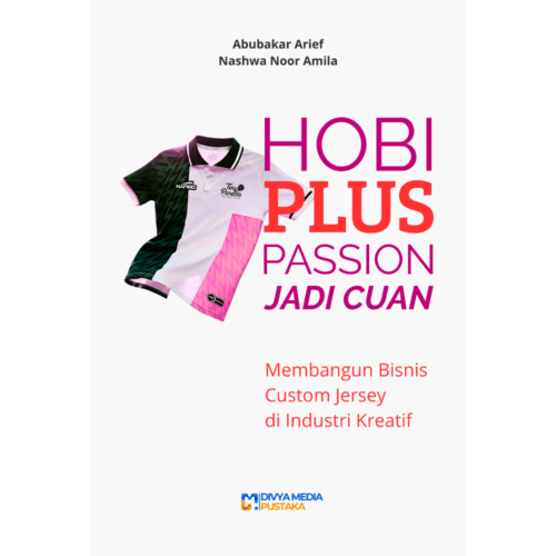 hobi plus passion jadi cuan: membangun bisnis custom jersey di industri kreatif