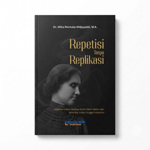 repetisi tanpa replikasi: adaptasi lintas budaya kisah helen keller dari amerika, india, hingga indonesia