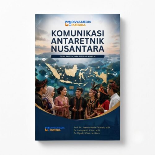 komunikasi antaretnik nusantara: teori, praktik, dan resolusi konflik
