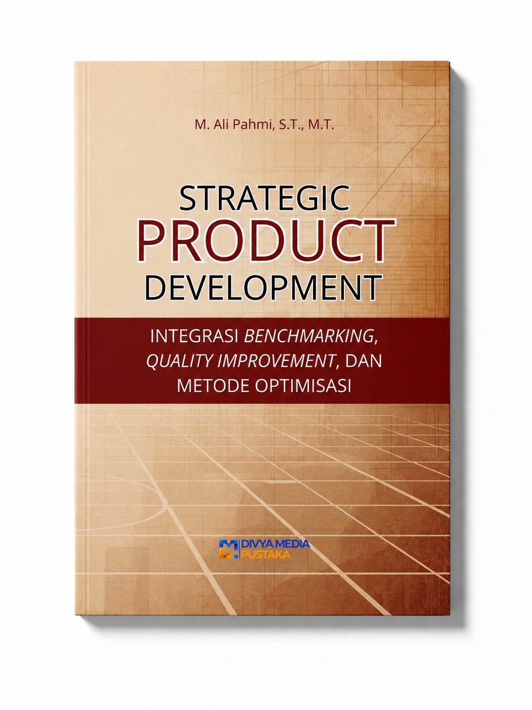 strategic product development: integrasi benchmarking, quality improvement, dan metode optimasi