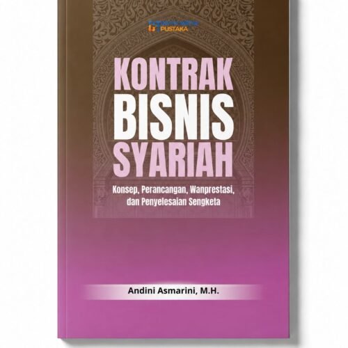 kontrak bisnis syariah: konsep, perancangan, wanprestasi, dan penyelesaian sengketa