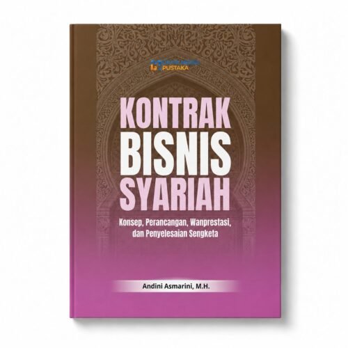 kontrak bisnis syariah: konsep, perancangan, wanprestasi, dan penyelesaian sengketa