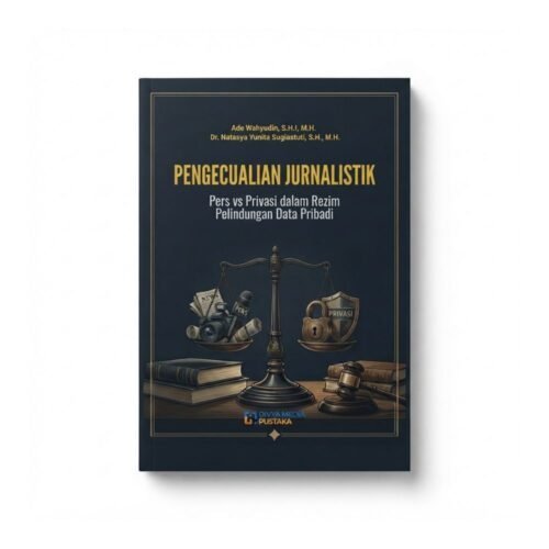 pengecualian jurnalistik: pers vs privasi dalam rezim pelindungan data pribadi